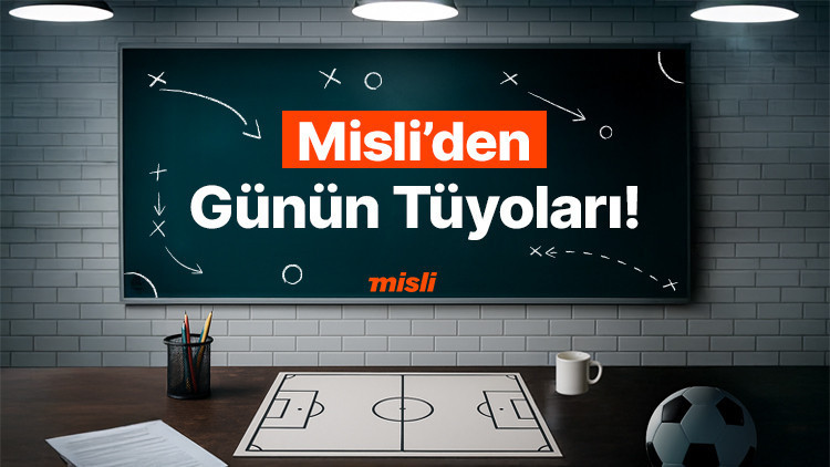 Misli editörlerinin hazırladığı günün tüyolarıyla bahis keyfi zirveye çıkıyor. Karşılaşmaların heyecanı Misli’de yaşanıyor… İşte Misli’den Günün Tüyoları!